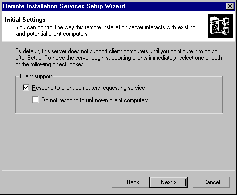 Initial Settings: ou can control the way this remote installation interacts with existing and potential client computers.